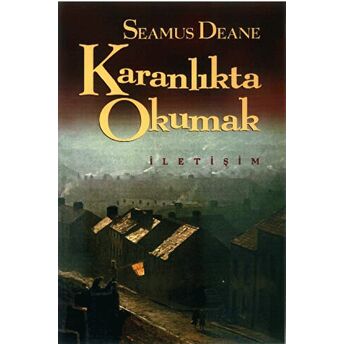 Karanlıkta Okumak Seamus Deane