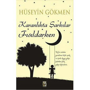 Karanlıkta Şarkılar Fısıldarken Hüseyin Gökmen