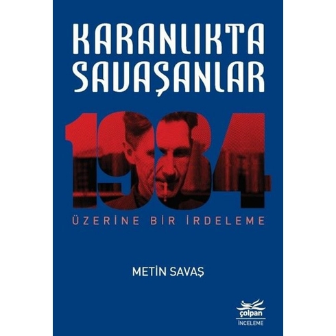 Karanlıkta Savaşanlar  1984 Üzerine Bir Irdeleme - Metin Savaş