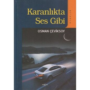 Karanlıkta Ses Gibi Osman Çeviksoy