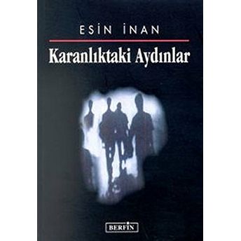 Karanlıktaki Aydınlar Esin Inan