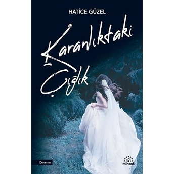 Karanlıktaki Çığlık Hatice Güzel