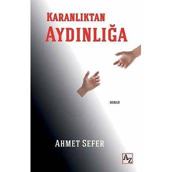 Karanlıktan Aydınlığa Ahmet Sefer