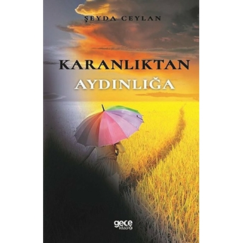 Karanlıktan Aydınlığa - Şeyda Ceylan