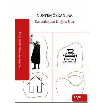 Karanlıktan Doğan Nur Nurten Özkanlar