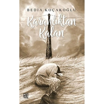 Karanlıktan Kalan - Bedia Koçakoğlu - Bedia Koçakoğlu