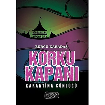 Karantina Günlüğü; Korku Kapanıkorku Kapanı Burcu Karadaş