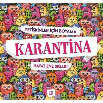 Karantina-Hayat Eve Sığar!-Yetişkinler Için Boyama Gizem Ulaş