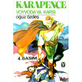 Karapençe Voyvoda'Ya Karşı: 4. Kitap Oğuz Özdeş