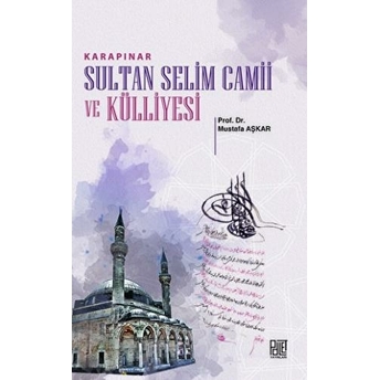 Karapınar Sultan Selim Camii Ve Külliyesi Mustafa Aşkar