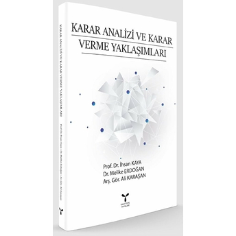 Karar Analizi Ve Karar Verme Yaklaşımları Ali Karaşan