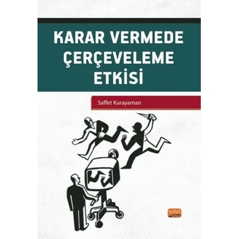 Karar Vermede Çerçeveleme Etkisi Saffet Karayaman