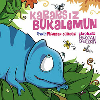 Kararsız Bukalemun Firuzan Gürbüz