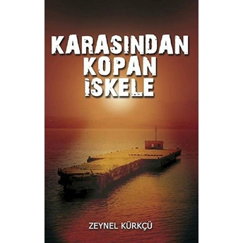 Karasından Kopan Iskele Zeynel Kürkçü