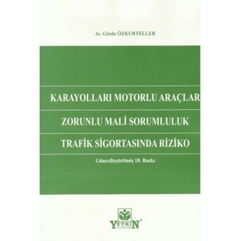 Karayolları Motorlu Araçlar Zorunlu Mali Sorumluluk Trafik Sigortasında Riziko Gözde Özkurteller