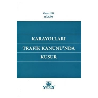 Karayolları Trafik Kanunun'Nda Kusur Ömer Er