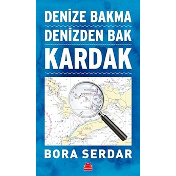 Kardak - Denize Bakma Denizden Bak Bora Serdar