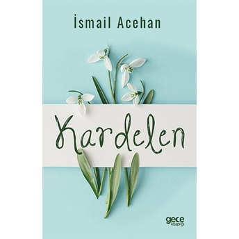 Kardelen - Ismail Acehan