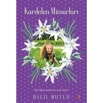 Kardelen Mimarları - Halil Mutlu