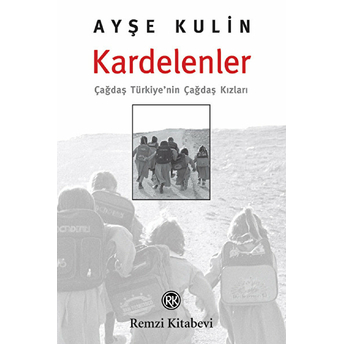 Kardelenler-Çağdaş Türkiye'nin Çağdaş Kızları Ayşe Kulin