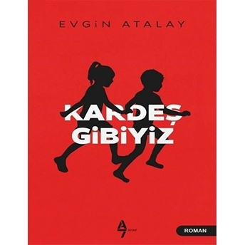 Kardeş Gibiyiz Evgin Atalay