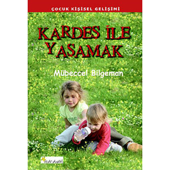 Kardeş Ile Yaşamak Mübeccel Bilgeman