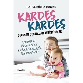 Kardeş Kardeş Geçinen Çoçuklar Yetiştirmek Hatice Kübra Tongar