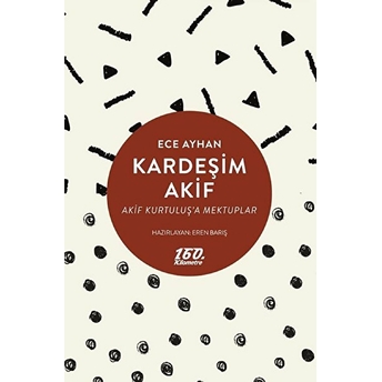 Kardeşim Akif Ece Ayhan