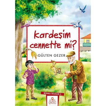 Kardeşim Cennette Mi? Meraklı Bilgiler 5 Gülten Gezer