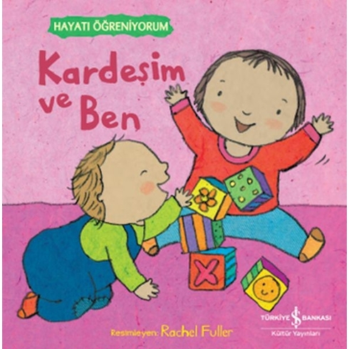 Kardeşim Ve Ben – Hayatı Öğreniyorum Kolektif