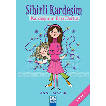 Kardeşimin Başı Dertte / Sihirli Kardeşim Anne Mazer