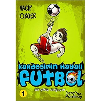 Kardeşimin Hayali Futbol - Bir Yıldız Doğuyor