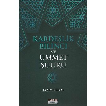 Kardeşlik Bilinci Ve Ümmet Şuuru Hazım Koral