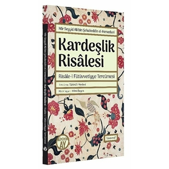 Kardeşlik Risalesi - Risâle-I Fütüvvetiyye Tercümesi Kolektif