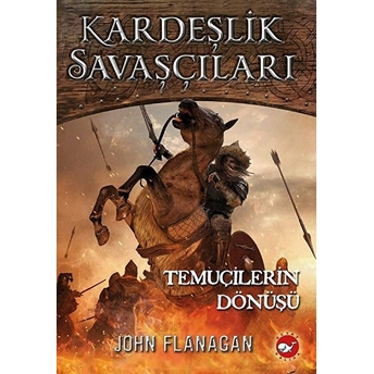 Kardeşlik Savaşçıları 8 - Temuçilerin Dönüşü John Flanagan