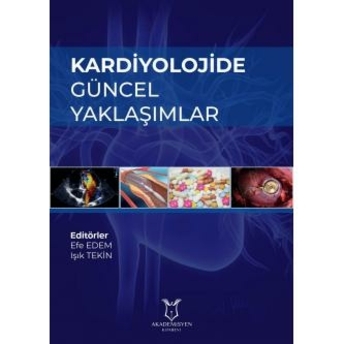 Kardiyolojide Güncel Yaklaşımlar Efe Edem