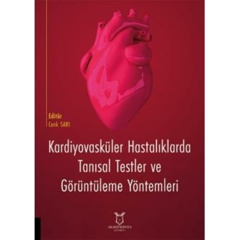 Kardiyovasküler Hastalıklarda Tanısal Testler Ve Görüntüleme Yöntemleri Cenk Sarı