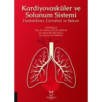 Kardiyovasküler Ve Solunum Sistemi Hastalıkları, Cerrahisi Ve Bakım Seyhan Çıtlık Sarıtaş