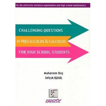 Karekök Challenging Questions In Precalculus - Calculus For High School Students Selçuk Kütük - Muharrem Duş