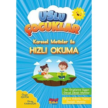 Karesel Metinler Ile Hızlı Okuma - Uslu Çocuklar Özgür Eşiyok,Giray Karagün