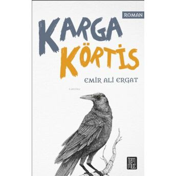 Karga Körtis Emir Ali Ergat