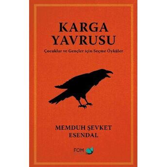 Karga Yavrusu – Çocuklar Ve Gençler Için Seçme Öyküler Memduh Şevket Esendal