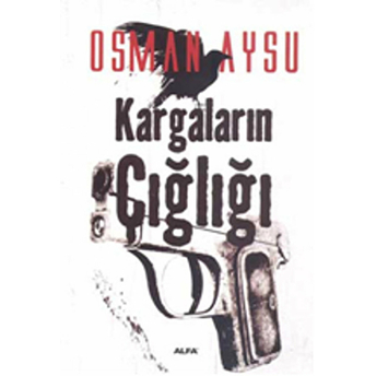 Kargaların Çığlığı Osman Aysu