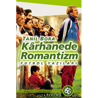 Karhanede Romantizm Tanıl Bora