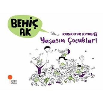 Karikatür Kitabı 2 - Yaşasın Çocuklar! Behiç Ak