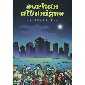 Karikatürler Serkan Altuniğne Serkan Altuniğne