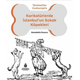 Karikatürlerde Istanbul’un Sokak Köpekleri Kemalettin Kuzucu