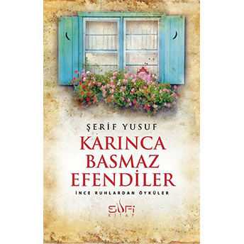 Karınca Basmaz Efendiler Şerif Yusuf