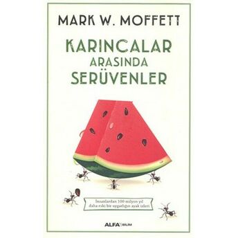 Karıncalar Arasında Serüvenler Mark W. Moffett