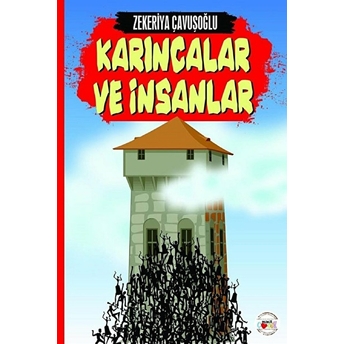 Karıncalar Ve Insanlar Zekeriya Çavuşoğlu